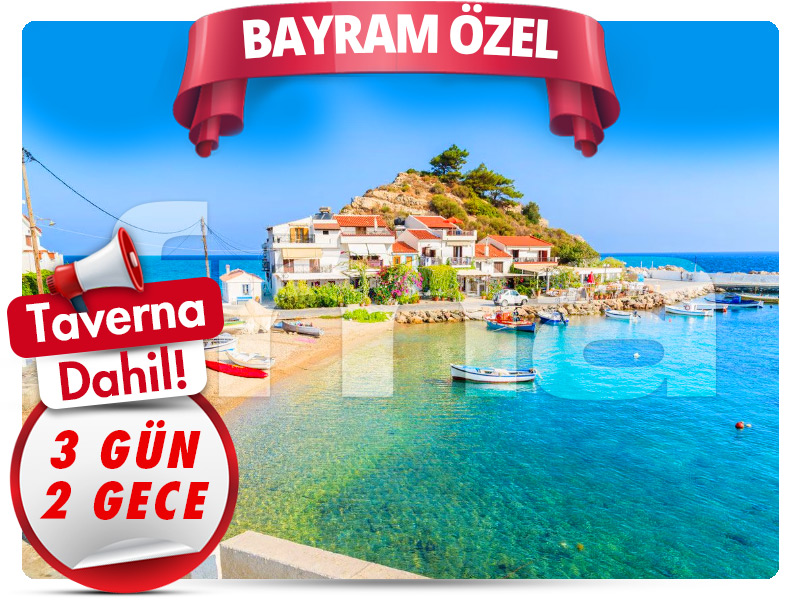 SAMOS (SİSAM) ADASI TURU ''Bayram Özel'' 3 Gün - 2 Gece